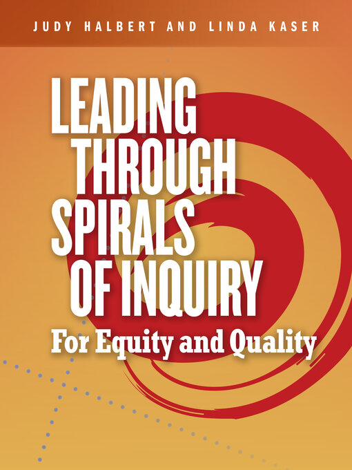 Title details for Leading Through Spirals of Inquiry by Judy Halbert - Wait list